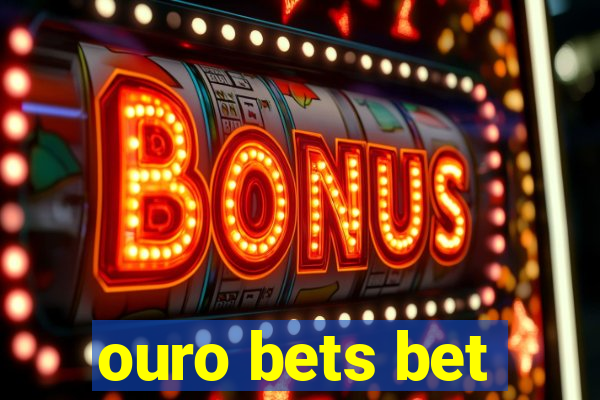 ouro bets bet